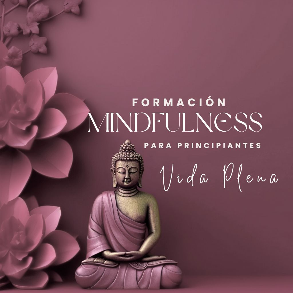 FORMACIÓN MINDFULNESS PROGRAMA REDUCCIÓN ESTRÉS – PRINCIPIANTES – MÓDULO 1